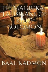 bokomslag The Magickal Talismans of King Solomon