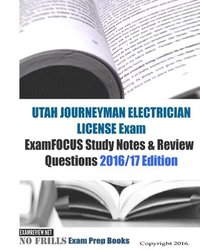 bokomslag UTAH JOURNEYMAN ELECTRICIAN LICENSE Exam ExamFOCUS Study Notes & Review Questions 2016/17 Edition