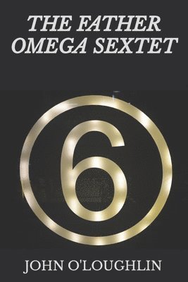 The Father Omega Sextet 1