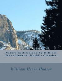 bokomslag Nature in downland by William Henry Hudson (World's Classics)