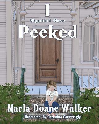 Marla Doane Walker - I Shouldn't Have Peeked!, Häftad