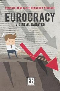 bokomslag Eurocracy: Vicini al baratro