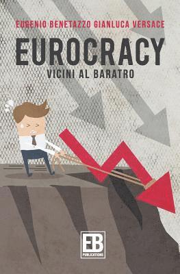 Eurocracy: Vicini al baratro 1