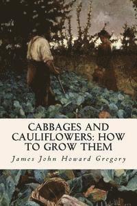 bokomslag Cabbages and Cauliflowers: How to Grow Them