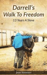 bokomslag Darrell's Walk to Freedom: "13 Years a Slave"