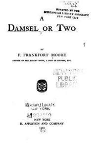 F. Frankfort Moore - Damsel Or Two, Häftad