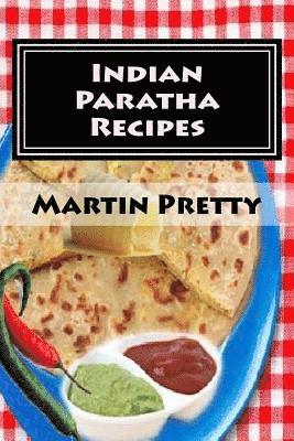 Martin Pretty - Indian Paratha Recipes, Häftad