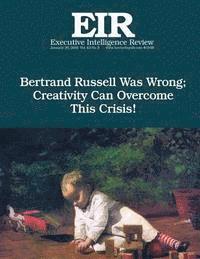 bokomslag Creativity will Defeat Russell!: Executive Intelligence Review; Volume 43, Issue 5