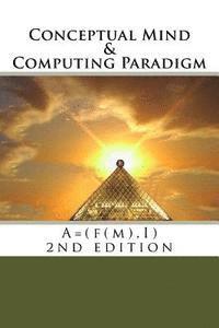 bokomslag Conceptual Mind and Computing Paradigm (2nd Edition): A = (f(m), I)