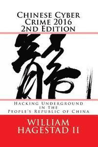 bokomslag Chinese Cyber Crime 2016 2nd Edition: Hacking Underground in the People's Republic of China