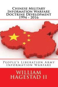 bokomslag Chinese Military Information Warfare Doctrine Development 1994 - 2016: People's Liberation Army Information Warfare