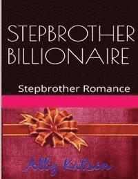 bokomslag Stepborther Billionaire: Stepbrother Romance