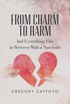 bokomslag From Charm to Harm: And Everything Else in Between With a Narcissist