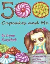 bokomslag Five Hundred Cupcakes and Me