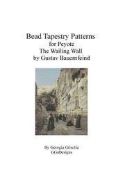 bokomslag Bead Tapestry Pattern for Peyote The Wailing Wall by Gustav Bauernfeind