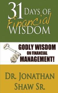 31 Days of Financial Wisdom: Godly Wisdom On Financial Management 1