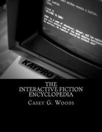 bokomslag The Interactive Fiction Encyclopedia