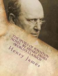 bokomslag The Spoils of Poynton NOVEL by Henry James (World's Classics)
