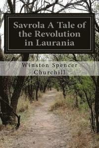 Savrola A Tale of the Revolution in Laurania 1