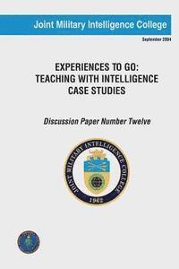 bokomslag Experiences to Go: Teaching With Intelligence Case Studies