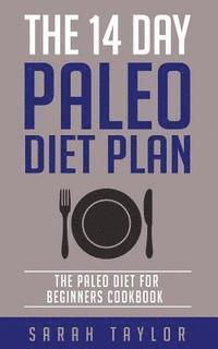 bokomslag Paleo: The 14 Day Paleo Diet Plan - Delicious Paleo Diet Recipes for Weight Loss