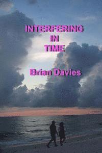Brian E. Davies - Interfering in Time, Häftad