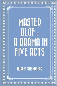bokomslag Master Olof: a Drama in Five Acts