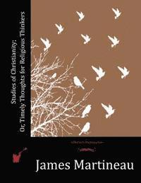 bokomslag Studies of Christianity; Or, Timely Thoughts for Religious Thinkers
