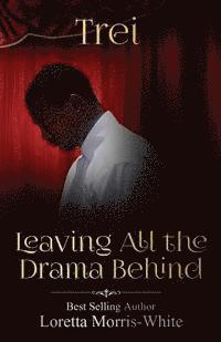 bokomslag Trei': Leaving All The Drama Behind