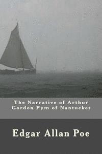 bokomslag The Narrative of Arthur Gordon Pym of Nantucket