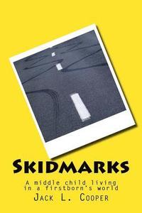 bokomslag Skidmarks: A middle child living in a firstborn's world