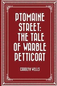 bokomslag Ptomaine Street: The Tale of Warble Petticoat
