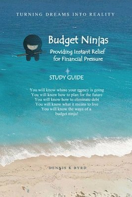 bokomslag Budget Ninjas - Study Guide: Providing Instant Relief For Financial Pressure