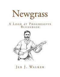 Jeb J. Walker - Newgrass: A Look at Progressive Bluegrass, Häftad
