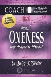 Oneness.: Seven Keys for the Beginning Coach.