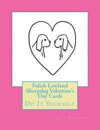 bokomslag Polish Lowland Sheepdog Valentine's Day Cards: Do It Yourself