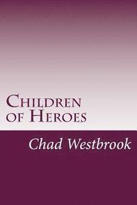 bokomslag Children of Heroes: Book 3 of The Viking and The Samurai saga