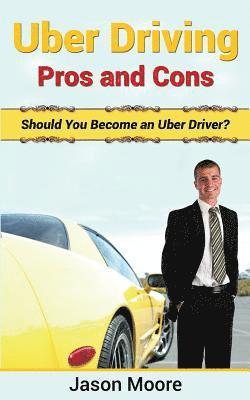 Uber Driving Pros and Cons: Should You Become an Uber Driver? 1