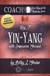 bokomslag Yin/Yang.: Seven Keys for the Beginning Coach. Book 7