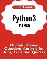 bokomslag Python3 101 MCQ - Multiple Choice Questions Answers for Jobs, Tests and Quizzes: Python3 Programming QA