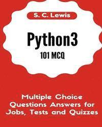 S. C. Lewis - Python3 101 MCQ - Multiple Choice Questions Answers for Jobs, Tests and Quizzes: Python3 Programming QA, Häftad
