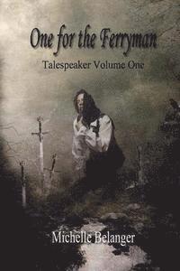 bokomslag One for the Ferryman: Talespeaker Volume I