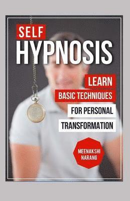 Meenakshi Narang - Self-Hypnosis: Learn Basic Techniques For Personal Transformation, Häftad