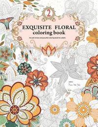 bokomslag Exquisite Floral Coloring Book: An anti-stress and graceful coloring book for adult (vol.2)