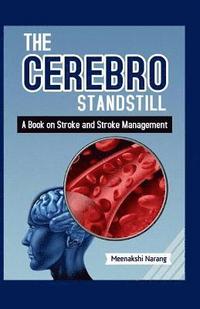 bokomslag The Cerebro Standstill: A Book On Stroke And Stroke Management