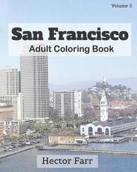 bokomslag San Francisco: Adult Coloring Book, Volume 3: City Sketch Coloring Book