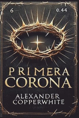 bokomslag La primera corona (La historia que no conocías)