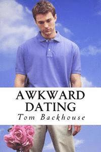 bokomslag Awkward Dating: A One Act Play