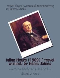 bokomslag talian Hours (1909) ( travel writing) by Henry James