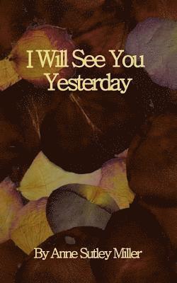 I Will See You Yesterday 1